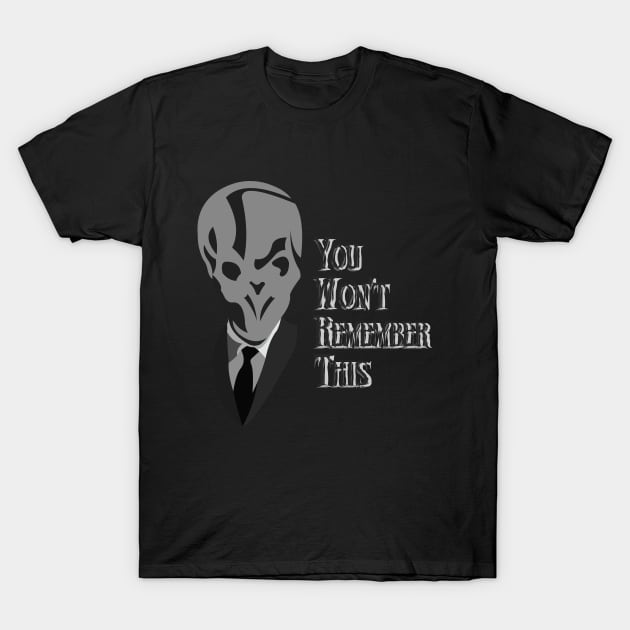 You Won't Remember This T-Shirt by No_One